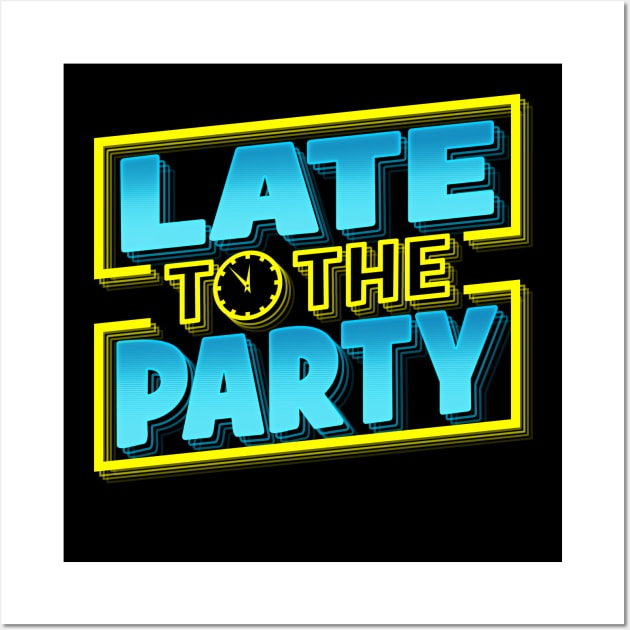 Late to the Party Logo Wall Art by LateToTheParty